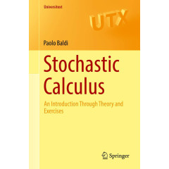 Stochastic Calculus: An Introduction Through Theory and Exercises (Universitext)