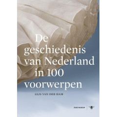 De geschiedenis van Nederland in 100 voorwerpen