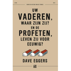 Uw vaderen, waar zijn zij? en de profeten, leven zij voor eeuwig? (Dutch Edition)