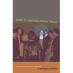 How to Win the Nobel Prize: An Unexpected Life in Science (The Jerusalem-Harvard Lectures)