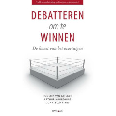 Debatteren om te winnen: de kunst van het overtuigen (Dutch Edition)