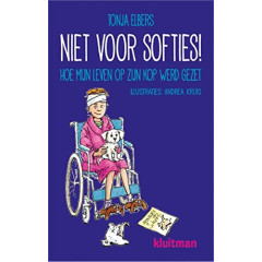 Niet voor softies!: over een hersentumor, een stoute hond en honderd andere uitdagingen (Dutch Edition)