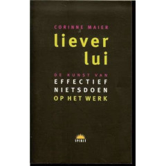 Liever Lui: de Kunst Van Effectief Nietsdoen Op Het Werk