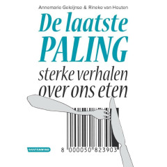 De laatste paling: sterke verhalen over ons eten