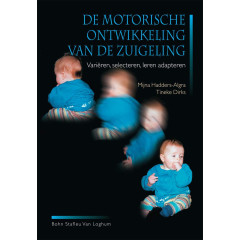 De motorische ontwikkeling van de zuigeling: Variëren, selecteren, leren adopteren (Dutch Edition)