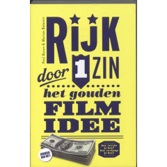 Rijk door 1 zin: Het gouden filmidee. Hoe verzin j