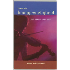 Leven met hooggevoeligheid: van opgave naar gave