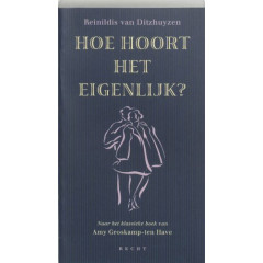 Hoe hoort het eigenlijk?