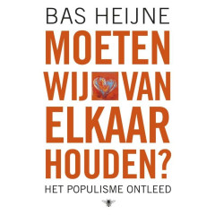 Moeten wij van elkaar houden? Het populisme ontleed