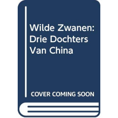 Wilde Zwanen: Drie Dochters Van China