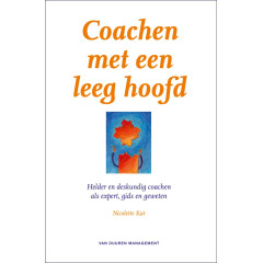 Coachen met een leeg hoofd: helder en deskundig coachen als expert, gids en geweten (Dutch Edition)