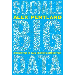 Sociale big data: opkomst van de data-gedreven samenleving (Dutch Edition)