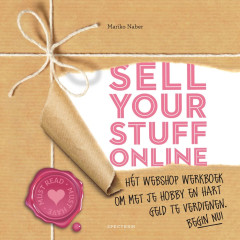 Sell your stuff online: hét webshop werkboek om met je hobby en hart geld te verdienen : begin nu!: het webshop werkboek om met je hobby en hart geld te verdienen (Dutch Edition)