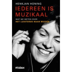Iedereen is muzikaal: Wat we weten over het luisteren naar muziek (Paperback)