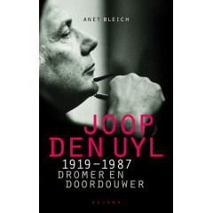 Joop den Uyl 1919-1987. Dromer en doordouwer