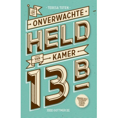 De onverwachte held van kamer 13B Dutch Edition eresa Toten