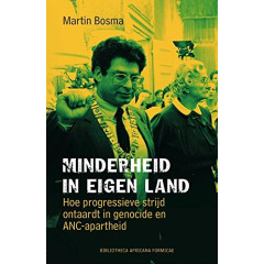 Minderheid in eigen land: hoe progressieve strijd ontaardt in genocide en ANC-apartheid (Dutch Edition)
