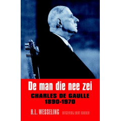 De Man Die Nee Zei: Charles de Gaulle 1890-1970