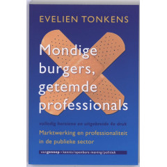 Mondige burgers. getemde professionals: Marktwerking en professionaliteit in de publieke sector (Kennis / Openbare mening / Politiek) (Dutch Edition)