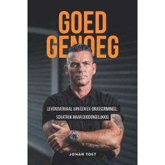 Goed Genoeg: levensverhaal van een ex-drugscrimineel: schatrijk maar doodongelukkig (Dutch Edition)