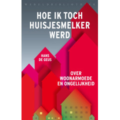 Hoe ik toch huisjesmelker werd: Over woonarmoede en ongelijkheid