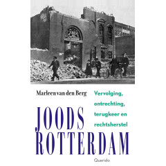 Joods Rotterdam: Vervolging, ontrechting, terugkeer en rechtsherstel