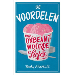 De voordelen van onbeantwoorde liefde (Dutch Edition)