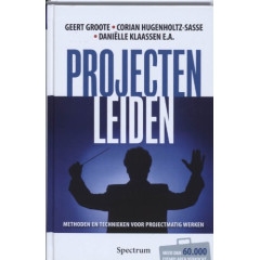 Projecten leiden: methoden en technieken voor projectmatig werken