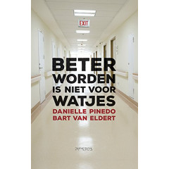 Beter worden is niet voor watjes (Dutch Edition)
