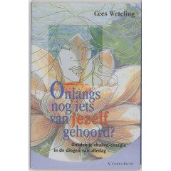 ONLANGS NOG IETS VAN JEZELF GEHOORD
