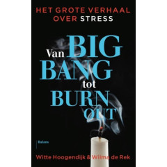 Van big bang tot burn-out: het grote verhaal over stress