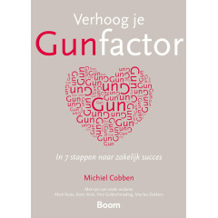 Verhoog je gunfactor: in 7 stappen naar zakelijk succes (Dutch Edition)