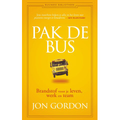Pak de bus!: brandstof voor je leven, werk en team