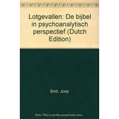 Lotgevallen: De bijbel in psychoanalytisch perspectief (Dutch Edition)
