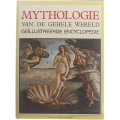 Mythologie van de gehele wereld: geïllustreerde encyclopedie