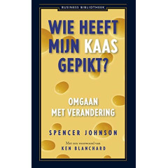 Wie heeft mijn kaas gepikt?: omgaan met verandering : zakelijk en privé (Business bibliotheek)