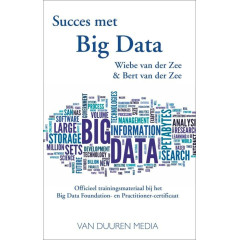 Succes met big data: Officieel trainingsmateriaal bij het Big Data Foundation - en Practitioner-certificaat: officieel trainingsmateriaal bij het Big ... en Practioner-certificaat (Dutch Edition)