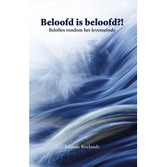 Beloofd is beloofd?!: beloftes rondom het levenseinde