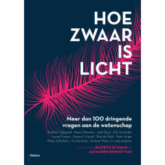 Hoe zwaar is licht: meer dan 100 dringende vragen aan de wetenschap