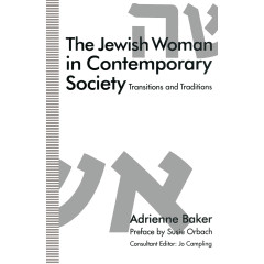 The Jewish Woman in Contemporary Society: Transitions and Traditions