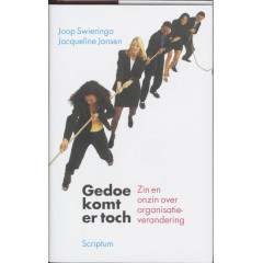 Gedoe komt er toch: zin en onzin over organisatieverandering