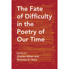 The Fate of Difficulty in the Poetry of Our Time