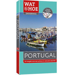 Wat & Hoe Onderweg Portugal (Wat & hoe onderweg de reisgids voor een actieve & culturele vakantie)