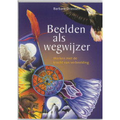 Beelden als wegwijzer: werken met de kracht van verbeelding (Dutch Edition)