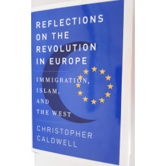 Reflections on the Revolution In Europe: Immigration, Islam, and the West