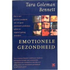 Emotionele gezondheid: hoe u met gerichte aandacht van uw geest emotionele problemen oplost en negatief gedrag verandert