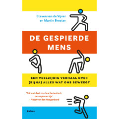 De gespierde mens: Een veelzijdig verhaal over (bijna) alles wat ons beweegt