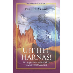Uit het harnas!.: vier wegen naar authentiek en verantwoord leiderschap