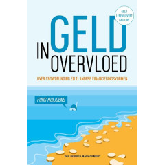 Geld in overvloed: over crowdfunding en 11 andere financieringsvormen (Dutch Edition)
