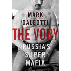 The Vory: Russia's Super Mafia